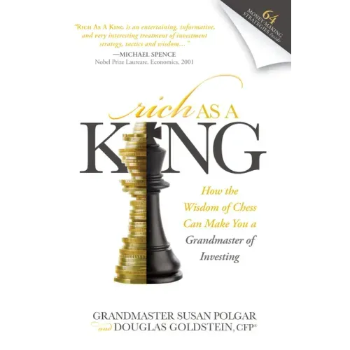 Rich as a King: How the Wisdom of Chess Can Make You a Grandmaster of Investing