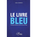 Le livre bleu: 34 projets décisifs pour bâtir le nouveau Congo