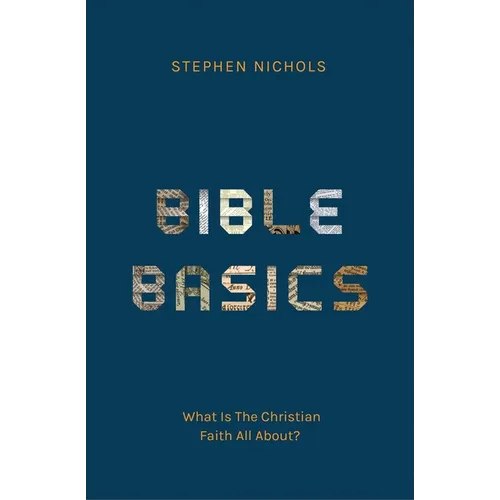 Bible Basics: What Is the Christian Faith All About?