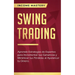 Swing Trading: Aprende estrategias de expertos para incrementar tus ganancias y minimizar tus pérdidas al apalancar tu dinero