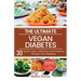 The Ultimate Vegan Diabetes Cookbook: 30 Quick, Easy, Delicious and Healthy Recipes for Diabetes