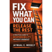 Fix What You Can. Release The Rest.: A Practical Guide for Responsibility Without Burnout