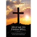 Help Me to Finish Well: A Daughters journey of Faith and Surrender