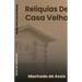 Reliquias de Casa Velha