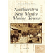Southwestern New Mexico Mining Towns