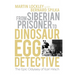 From Siberian Prisoner to Dinosaur Egg Detective: The Epic Odyssey of Karl Hirsch