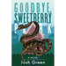Goodbye, Sweetberry Park: A Novel of City Life, Creeping Gentrification and Flesh-eating Snakes