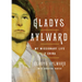 Gladys Aylward: My Missionary Life in China