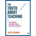 The Truth about Teaching: An Evidence-Informed Guide for New Teachers