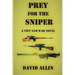 Prey for the Sniper: A Viet Nam War Novel