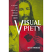 Visual Piety: A History and Theory of Popular Religious Images