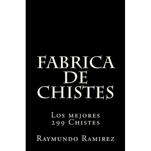 Fabrica de Chistes: Los mejores 299 Chistes