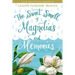 The Sweet Smell of Magnolias and Memories