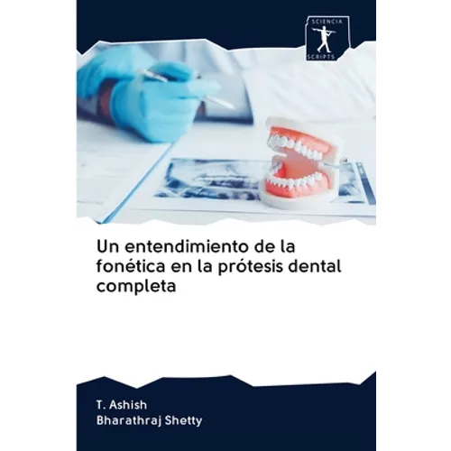Un entendimiento de la fonética en la prótesis dental completa