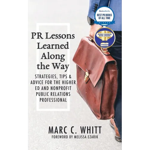 PR Lessons Learned Along the Way: Strategies, Tips & Advice for the Higher Ed and Nonprofit Public Relations Professional
