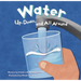 Water: Up, Down, and All Around