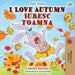 I Love Autumn (English Romanian Bilingual Book for Children)