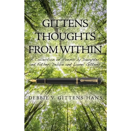 Gittens Thoughts from Within: A Collection of Poems by Daughter and Father, Debbie and Lionel Gittens