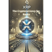 XRP - The Cryptocurrency for Banks: How XRP is revolutionizing cross-border payments and redefining the financial system