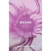 Become: A Vessel Unto Honor