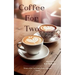 Coffee For Two