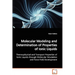 Molecular Modeling and Determination of Properties of Ionic Liquids