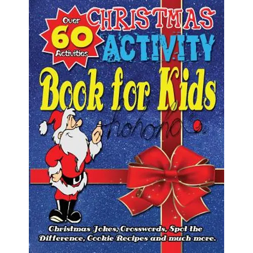 Christmas Activity Book for Kids: A fun filled educational Christmas Book with Games including Christmas Jokes, Crosswords, Word Search, Coloring Page