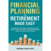 Financial Planning for Retirement Made Easy