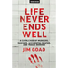 Life Never Ends Well: A Cavalcade of Murders, Suicides, Accidental Deaths, & Tra