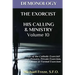 Demonology the Exorcist His Calling & Ministry: Deliverance Private Exorcism Sol