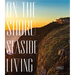 On the Shore: Seaside Living