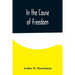 In the Cause of Freedom