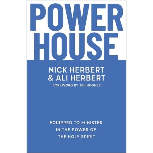 Powerhouse: Equipped to Minister in the Power of the Holy Spirit