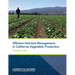Efficient Nutrient Management in California Vegetable Production