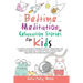 Bedtime Meditation and Relaxation Stories for Kids: A Collection of Positive Meditation Stories to Help Babies and Toddlers Fall Asleep Fast in Bed an