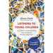 Listening to Young Children, Expanded Third Edition: A Guide to Understanding and Using the Mosaic Approach
