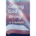 Getting God Wrong