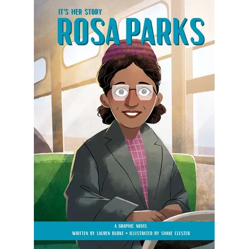 It's Her Story Rosa Parks a Graphic Novel