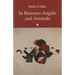 In Between Angels and Animals