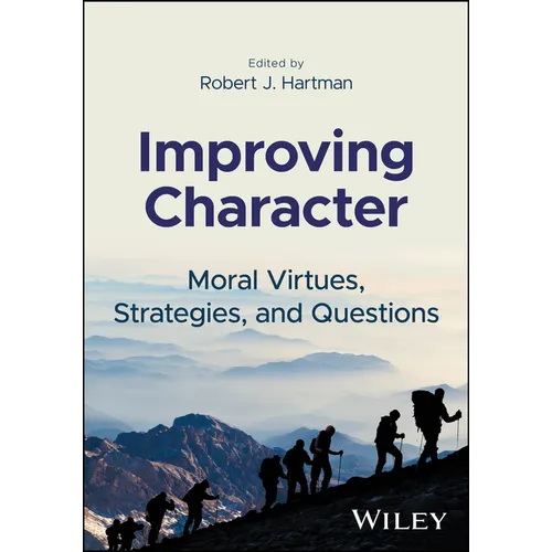 Improving Character: Moral Virtues, Strategies, and Questions