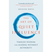 The Art of Quiet Influence: Timeless Wisdom for Leading Without Authority