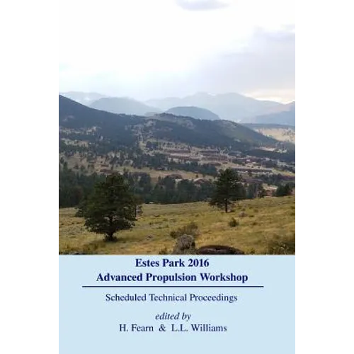 Estes Park Advanced Propulsion Workshop: Scheduled Technical Proceedings