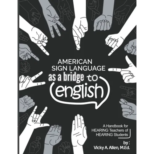 American Sign Language as a Bridge to English