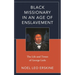 Black Missionary in an Age of Enslavement: The Life and Times of George Liele