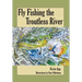 Fly Fishing The Troutless River