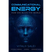 Communicational Energy: How She Rules the World