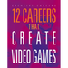 12 Careers That Create Video Games