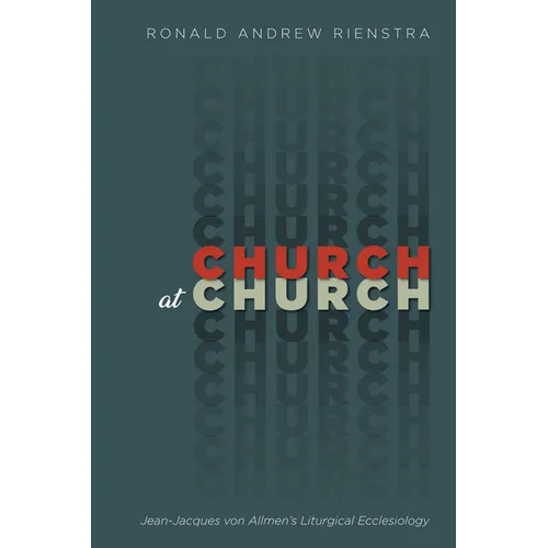 Church at Church: Jean-Jacques Von Allmen's Liturgical Ecclesiology