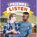 Friends Listen