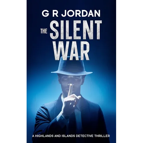 The Silent War: A Highlands and Islands Detective Thriller
